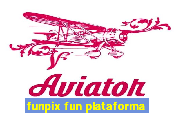 funpix fun plataforma